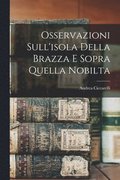 Osservazioni Sull'isola Della Brazza E Sopra Quella Nobilta