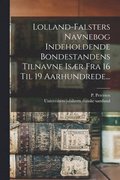 Lolland-falsters Navnebog Indeholdende Bondestandens Tilnavne Isaer Fra 16 Til 19 Aarhundrede...