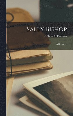 E Temple Thurston - Sally Bishop, Inbunden