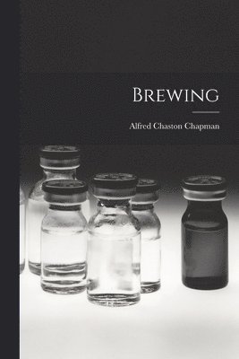 Alfred Chaston Chapman - Brewing, Häftad
