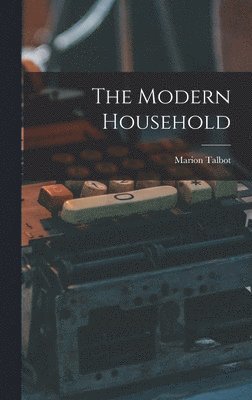 Marion Talbot - Modern Household, Inbunden. Tillgänglighet: Lägg i varukorg