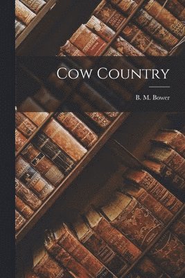 B M Bower - Cow Country, Häftad