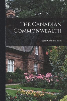Agnes Christina Laut - Canadian Commonwealth, Häftad