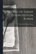 Recipes of Sarah Tyson Heston Rorer