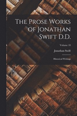 Jonathan Swift - Prose Works of Jonathan Swift D.D., Häftad