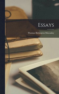 Thomas Babington Macaulay - Essays, Inbunden