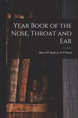 Year Book of the Nose, Throat and Ear