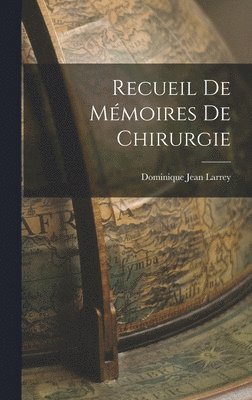 Dominique Jean Larrey - Recueil de Mémoires de Chirurgie, Inbunden