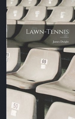 James Dwight - Lawn-Tennis, Inbunden. Tillgänglighet: Lägg i varukorg