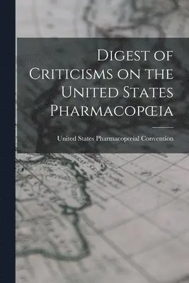 United States Pharmacopoeial Convention - Digest of Criticisms on the United States Pharmacopoeia, Häftad. Tillgänglighet: Lägg i varukorg