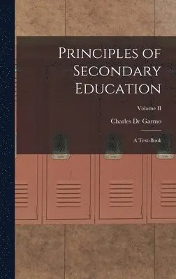 Charles De Garmo - Principles of Secondary Education, Inbunden. Tillgänglighet: Lägg i varukorg