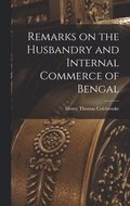 Remarks on the Husbandry and Internal Commerce of Bengal