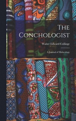 Walter Edward Collinge - Conchologist, Inbunden