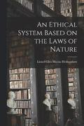 An Ethical System Based on the Laws of Nature