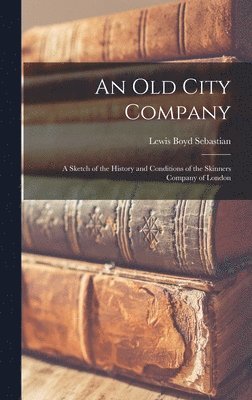 Lewis Boyd Sebastian - Old City Company, Inbunden. Tillgänglighet: Lägg i varukorg