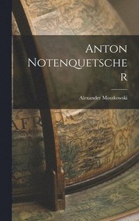 Anton Notenquetscher