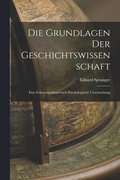 Die Grundlagen der Geschichtswissenschaft