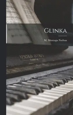 M Montagu Nathan - Glinka, Inbunden. Tillgänglighet: Lägg i varukorg