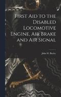 First Aid to the Disabled Locomotive Engine, Air Brake and Air Signal