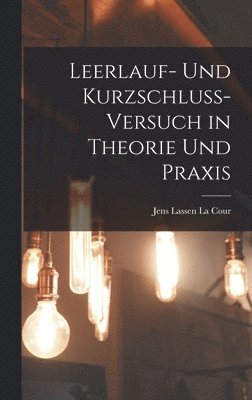 Leerlauf- und Kurzschluss-Versuch in Theorie und Praxis