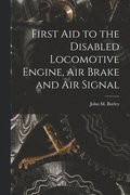 First Aid to the Disabled Locomotive Engine, Air Brake and Air Signal