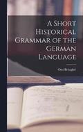 A Short Historical Grammar of the German Language