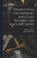 Production Engineering and Cost Keeping for Machine Shops