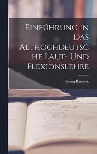 Einfhrung in das Althochdeutsche Laut- und Flexionslehre