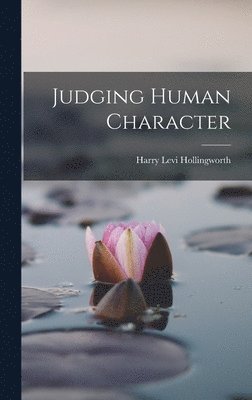 Harry Levi Hollingworth - Judging Human Character, Inbunden