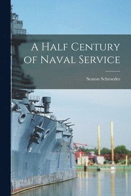 Half Century of Naval Service