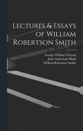 Lectures & Essays of William Robertson Smith
