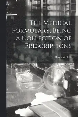Medical Formulary, Being a Collection of Prescriptions