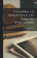 Colomba. La Vnus D'Ille. Les mes du Purgatoire