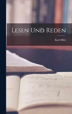 Karl Hilty - Lesen Und Reden, Inbunden. Tillgänglighet: Lägg i varukorg