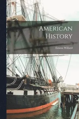 Emma Willard - American History, Häftad. Tillgänglighet: Lägg i varukorg