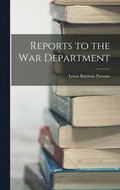 Reports to the War Department