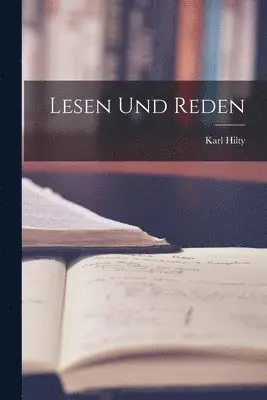 Karl Hilty - Lesen Und Reden, Häftad. Tillgänglighet: Lägg i varukorg