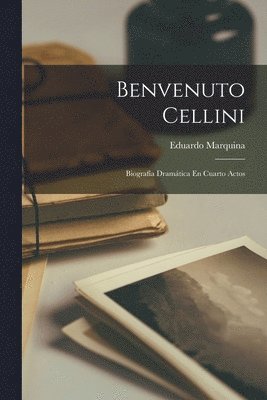 Eduardo Marquina - Benvenuto Cellini, Häftad. Tillgänglighet: Lägg i varukorg