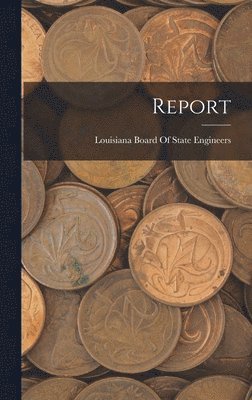 Louisiana Board of State Engineers - Report, Inbunden