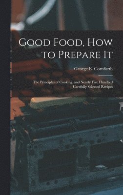 George E Cornforth - Good Food, How to Prepare It, Inbunden. Tillgänglighet: Lägg i varukorg