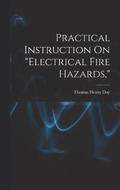 Practical Instruction On &quot;Electrical Fire Hazards,&quot;
