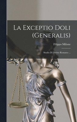 Filippo Milone - Exceptio Doli (Generalis), Inbunden
