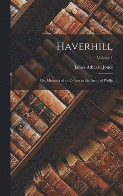 James Athearn Jones - Haverhill, Inbunden. Tillgänglighet: Lägg i varukorg