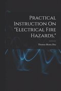 Practical Instruction On &quot;Electrical Fire Hazards,&quot;