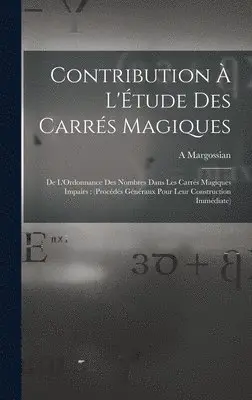 A Margossian - Contribution À L'Étude Des Carrés Magiques, Inbunden. Tillgänglighet: Lägg i varukorg