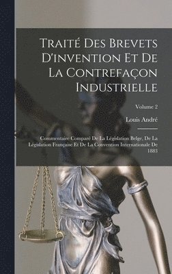 Louis André - Traité Des Brevets D'invention Et De La Contrefaçon Industrielle, Inbunden