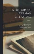 A History of German Literature; Volume 1