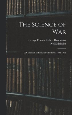 Neill Malcolm, George Francis Robert Henderson - Science of War, Inbunden. Tillgänglighet: Tillfälligt slut