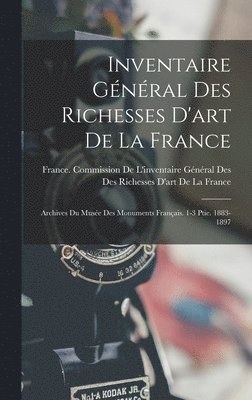 Inventaire Général Des Richesses D'art De La France, Inbunden