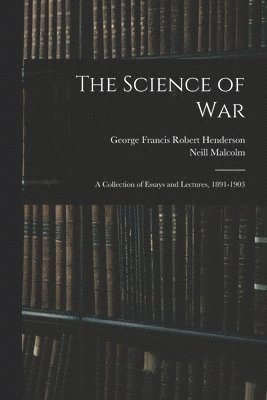 Neill Malcolm, George Francis Robert Henderson - Science of War, Häftad. Tillgänglighet: Tillfälligt slut